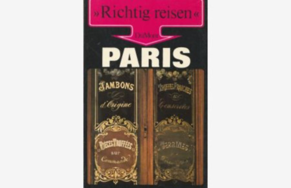 Paris. Richtig reisen.