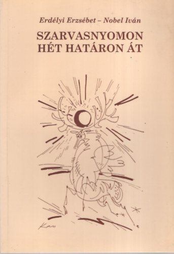 Nobel Ivn Erdlyi Erzsbet - Szarvasnyomon ht hatron t