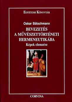 Oskar Btschmann - Bevezets a mvszettrtneti hermeneutikba