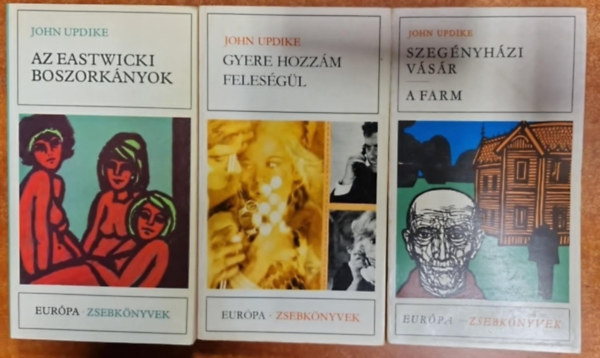 John Updike - 3 db John Updike könyv : Az eastwicki boszorkányok - Gyere hozzám feleségül - Szegényházi vásár,a farm