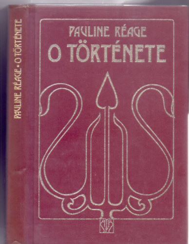 Pauline Réage - O története (Bibliotheca Erotica - Balla Margit illusztrációival)
