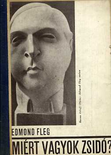 Edmond Fleg - Miért vagyok zsidó?