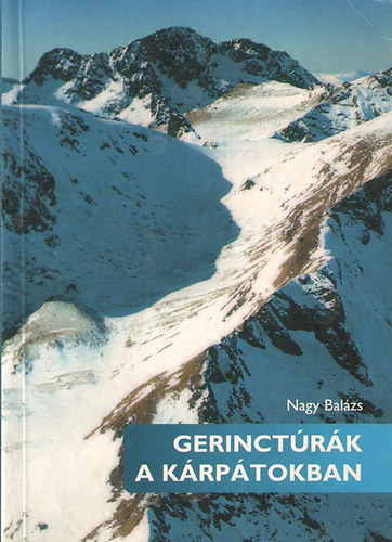 Nagy Balázs - Gerinctúrák a Kárpátokban