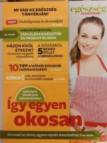 Eg�szs�g tudatosan - Mi van az eg�szs�g t�ny�rj�n?