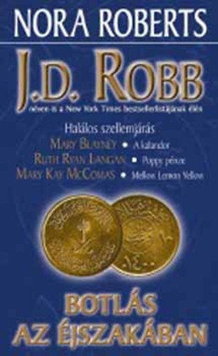 J. D. Robb  (Nora Roberts) - Botls az jszakban - Ngy regny