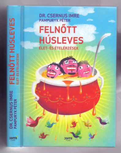 Dr. Csernus Imre-Pampuryk P�ter - Feln�tt h�sleves - �let- �s �tel�rz�sek (M�sz�ros P�ter illusztr�ci�ival)