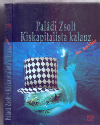 Paldi Zsolt - Kiskapitalista kalauz s sztr