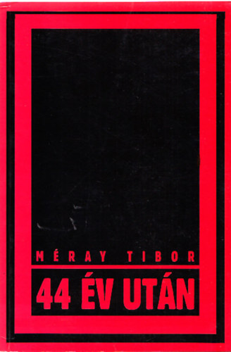 M�ray Tibor - 44 �v ut�n - A Budapest-Moszkva-Bukarest h�romsz�g