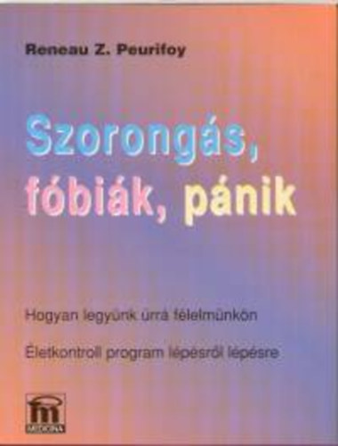 Reneau Z. Peurifoy - Szorong�s, f�bi�k, p�nik