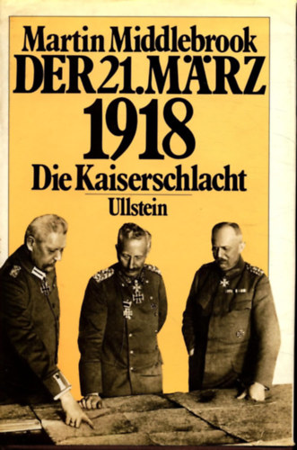 Martin Middlebrook - Der 21. Mrz 1918, die Kaiserschlacht
