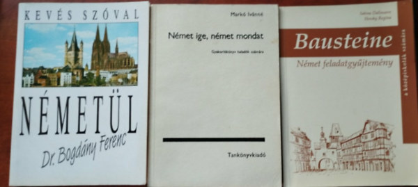 Sabine Dallmann -Hessky Regina, Markó Ivánné Ari Gézáné - 3 db Német könyv:Németige,német mondat,Kevés szóval németül,Bausteine. Német feladatgyűjtemény