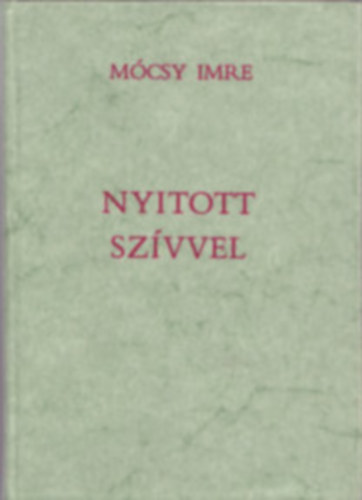 M�csy Imre - Nyitott szivvel