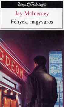 Jay McInerney - F�nyek, nagyv�ros