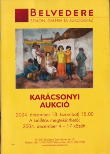 Forr Judit  (szerk.) - Belvedere Szalon, Galria s Aukcishz - Karcsonyi Aukci (2004. december 18.)