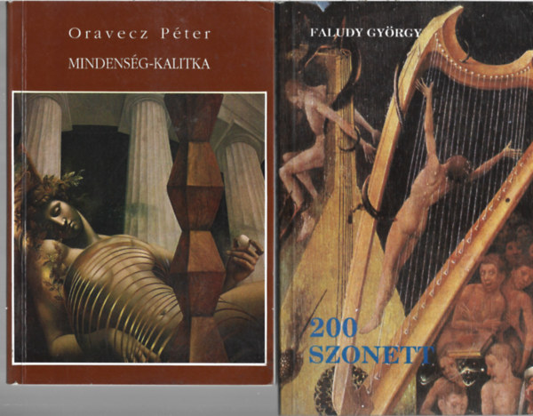 2 db könyv, Oravecz Péter: Mindenség-kalitka, Faludy György: 200 szonett