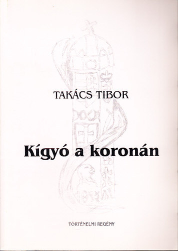 Tak�cs Tibor - K�gy� a koron�n