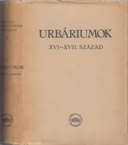 Maksay Ferenc - Urbriumok XVI-XVII. szzad.