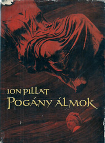 Ion Pillat - Pog�ny �lmok