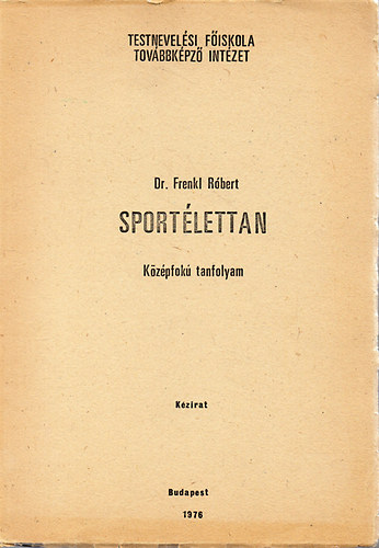 Dr. Frenkl Rbert - Sportlettan (Kzpfok tanfolyam - Kzirat)