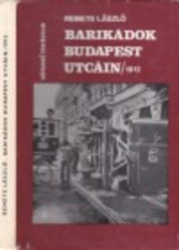 Remete L�szl� - Barik�dok Budapest utc�in 1912 (n�pszer� t�rt�nelem)