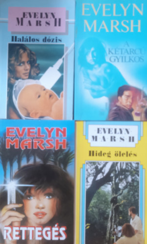 Evelyn Marsh - A kétarcú gyilkos + Rettegés + Hideg ölelés + Halálos dózis (4 kötet)