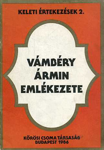 Fodor Pál (szerk.) - Vámbéry Ármin emlékezete (keleti értekezések 2.)