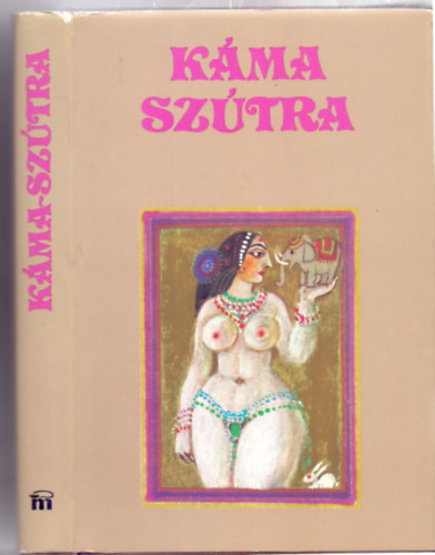 SZERZ� V�tszj�jana FORD�T� Baktay Ervin - K�ma-Sz�tra - A szerelem tank�nyve (W�rtz �d�m illusztr�ci�ival)