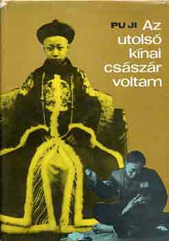 Pu Ji - Az utols knai csszr voltam