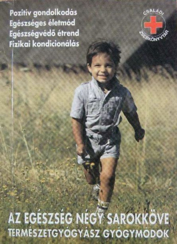 J.E. Pizzorno M.T. Murray - Az egészség négy sarokköve. Természetgyógyász gyógymódok