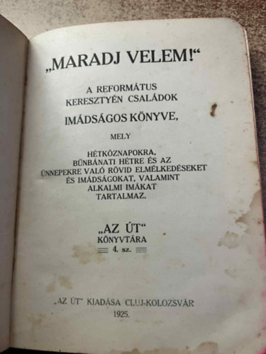 "Maradj velem! " a reformtus keresztyn csaldok imdsgos knyve,