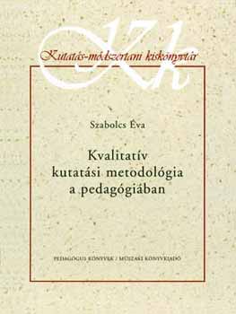 Szabolcs �va - KVALITAT�V KUTAT�SI METODOL�GIA A PEDAG�GI�BAN