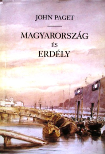 John Paget - Magyarorsz�g �s Erd�ly (V�logat�s)