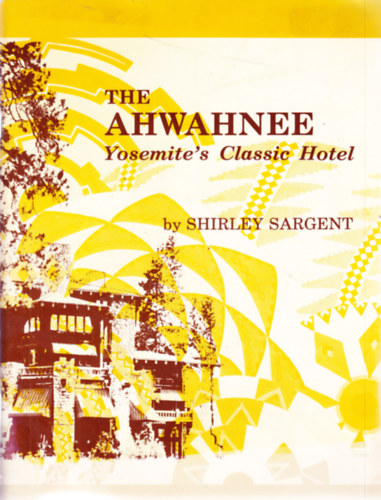 Shirley Sargent - The Ahwahnee - Yosemite's classic hotel