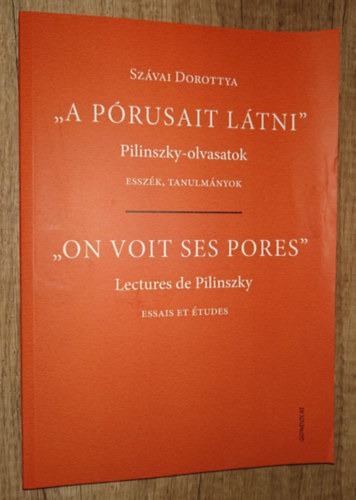 Sz�vai Dorottya - "A p�rusait l�tni" - Pilinszky-olvasatok / Essz�k, tanulm�nyok (k�tnyelv�)