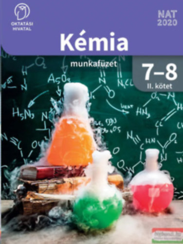 Oktat�si Hivatal - K�mia 7-8 munkaf�zet II. k�tet