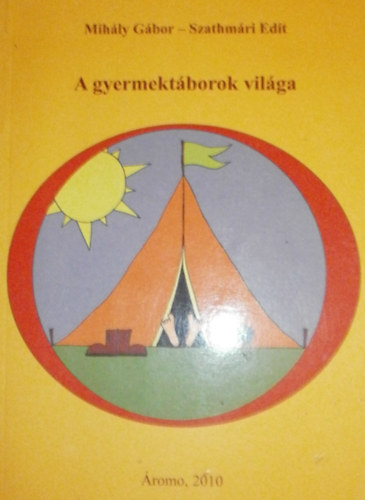 Mihly Gbor - Szathmri Edit - A gyermektborok vilga