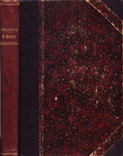 Zsilinszky Mih�ly - A linczi b�kek�t�s �s az 1647-ki vall�s�gyi t�rv�nyczikkek t�rt�nete