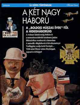 Marchand - Delamarre - Grant - Gousseff - Jusseaux - A kt nagy hbor - A ,,boldog hszas vek"-tl a hideghborig - (j kpes trtnelem)