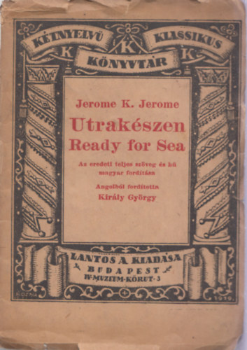 Jerome K. Jerome - Ready for Sea - trakszen (Ktnyelv Klasszikus Knyvtr)