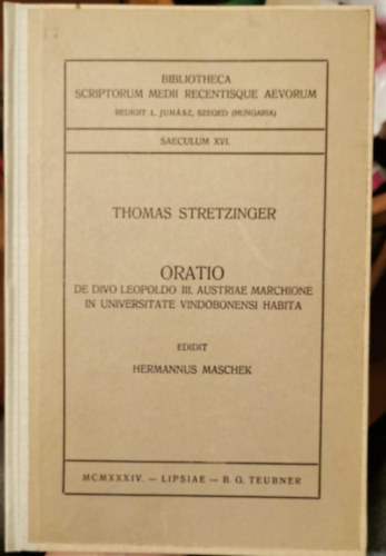 Thomas Stretzinger - Oratio (Bibliotheca Scriptorum Medii Recentisque Aevorum)