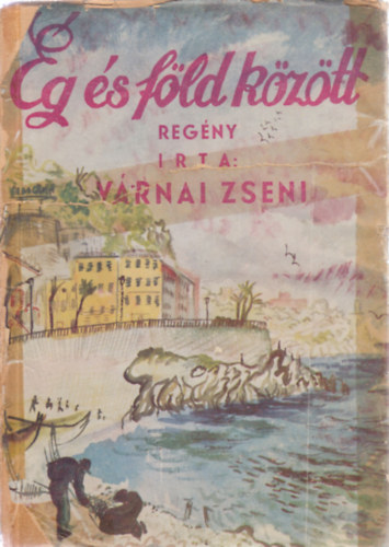 Várnai Zseni - Ég és föld között (dedikált)