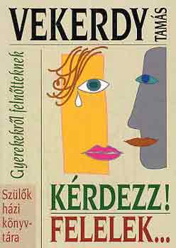 Vekerdy Tam�s - K�rdezz! Felelek...