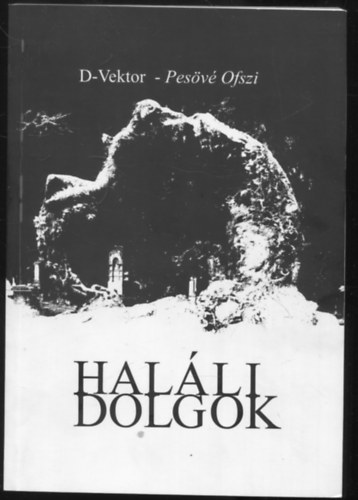Pesövé Ofszi, Dozvald János D-Vektor - Haláli dolgok