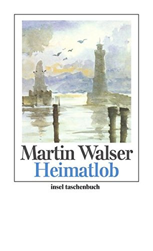 Martin Walser - Heimatlob: Ein Bodensee-Buch