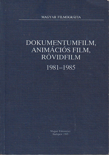 Farkas M�rta; Lendvai Erzsi - Dokumentumfilm, anim�ci�s film, r�vidfilm (1981-1985)