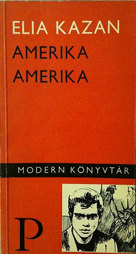 Elia Kazan - Amerika Amerika