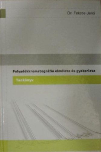 dr. Fekete Jen - Folyadkkromatogrfia elmlete s gyakorlata