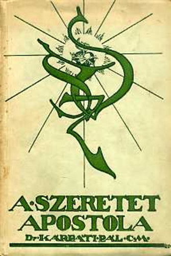 Dr. Kárpáti Pál - Szent Vince (A szeretet apostola)