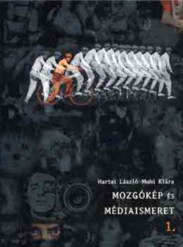 Muhi Klra Hartai Lszl - Mozgkp s mdiaismeret 1. - KO 0223
