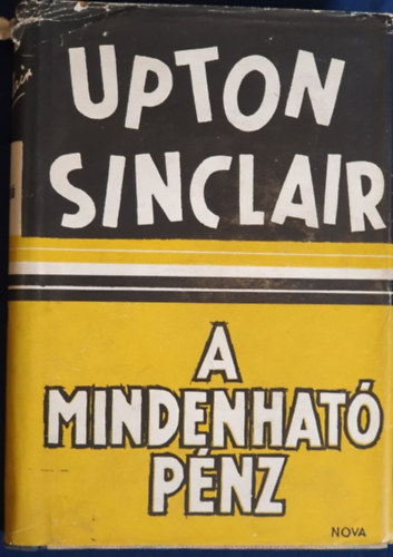 Upton Sinclair - A mindenhat� p�nz